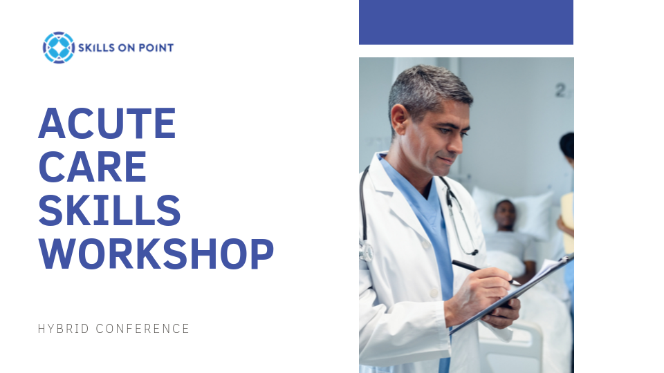 Acute Care Skills Workshop